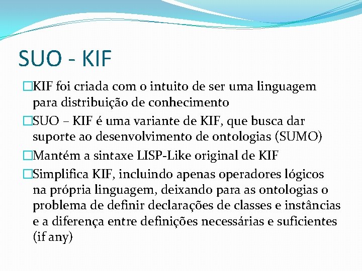 SUO - KIF �KIF foi criada com o intuito de ser uma linguagem para