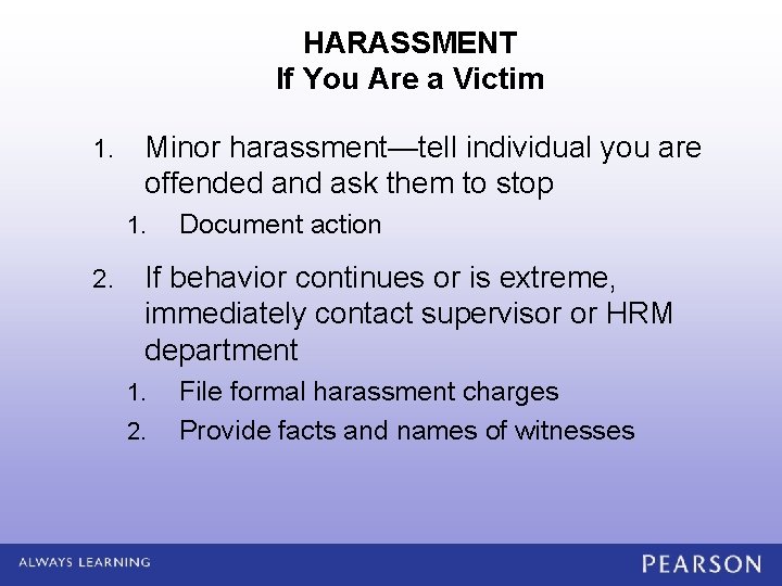 HARASSMENT If You Are a Victim 1. Minor harassment—tell individual you are offended and