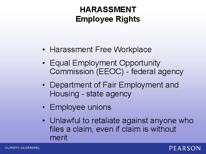 HARASSMENT Employee Rights • Harassment Free Workplace • Equal Employment Opportunity Commission (EEOC) -