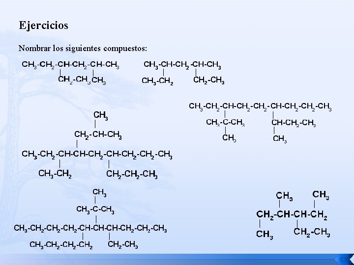 Ejercicios Nombrar los siguientes compuestos: 13 
