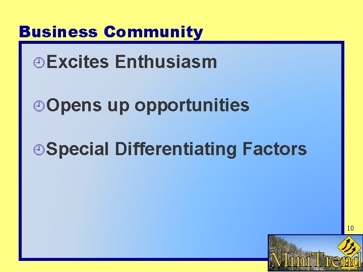 Business Community Excites Opens Enthusiasm up opportunities Special Differentiating Factors 10 MINITREND Mini. Trends Business Community Excites Opens Enthusiasm up opportunities Special Differentiating Factors 10 MINITREND Mini. Trends