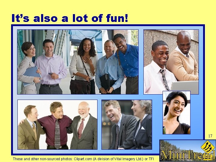 It’s also a lot of fun! 17 These and other non-sourced photos: Clipart. com It’s also a lot of fun! 17 These and other non-sourced photos: Clipart. com