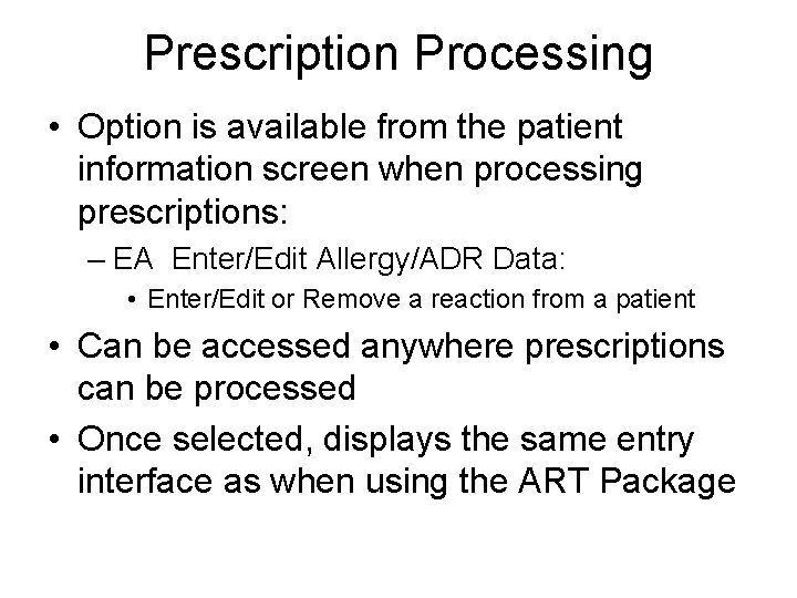 Prescription Processing • Option is available from the patient information screen when processing prescriptions: Prescription Processing • Option is available from the patient information screen when processing prescriptions: