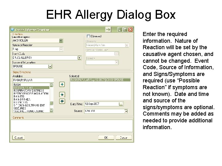 EHR Allergy Dialog Box Enter the required information. Nature of Reaction will be set EHR Allergy Dialog Box Enter the required information. Nature of Reaction will be set