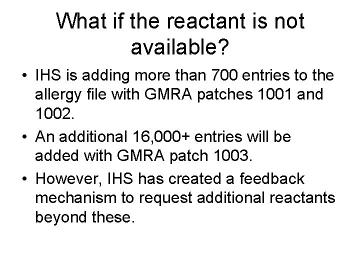 What if the reactant is not available? • IHS is adding more than 700 What if the reactant is not available? • IHS is adding more than 700