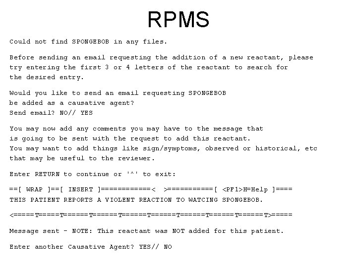 RPMS Could not find SPONGEBOB in any files. Before sending an email requesting the RPMS Could not find SPONGEBOB in any files. Before sending an email requesting the