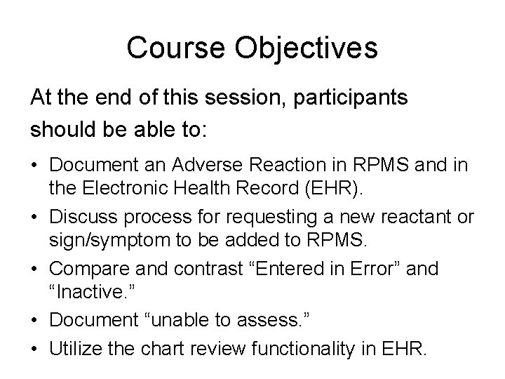Course Objectives At the end of this session, participants should be able to: • Course Objectives At the end of this session, participants should be able to: •