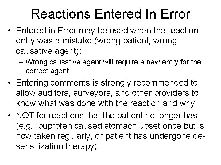 Reactions Entered In Error • Entered in Error may be used when the reaction Reactions Entered In Error • Entered in Error may be used when the reaction