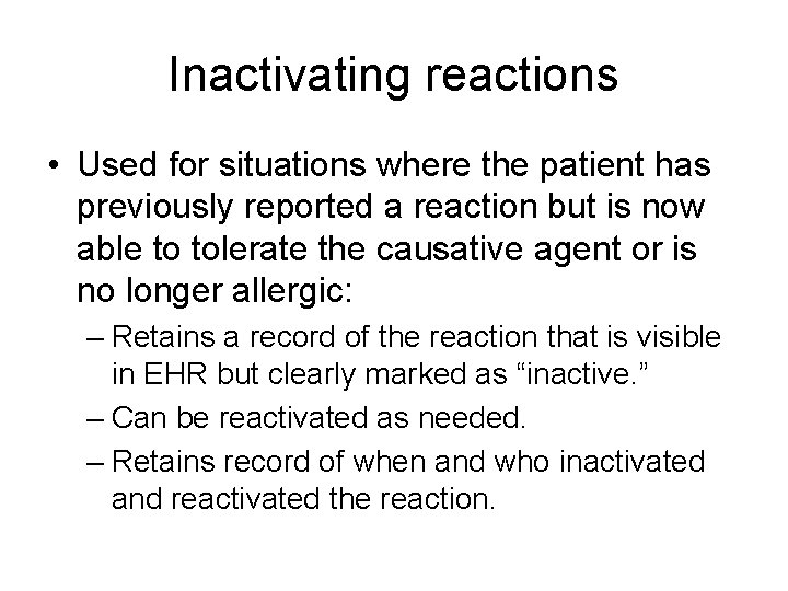 Inactivating reactions • Used for situations where the patient has previously reported a reaction Inactivating reactions • Used for situations where the patient has previously reported a reaction