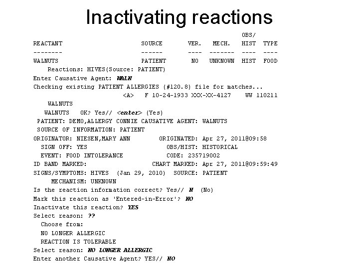 Inactivating reactions OBS/ HIST ---HIST REACTANT SOURCE VER. MECH. TYPE --------WALNUTS PATIENT NO UNKNOWN Inactivating reactions OBS/ HIST ---HIST REACTANT SOURCE VER. MECH. TYPE --------WALNUTS PATIENT NO UNKNOWN