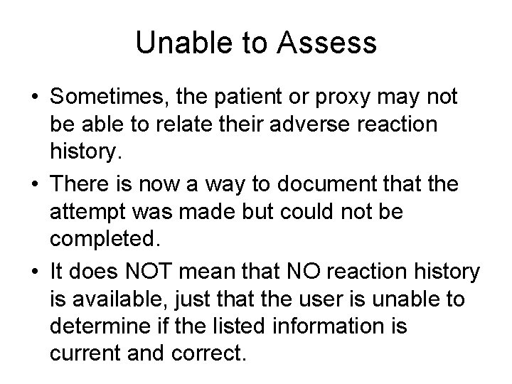 Unable to Assess • Sometimes, the patient or proxy may not be able to Unable to Assess • Sometimes, the patient or proxy may not be able to