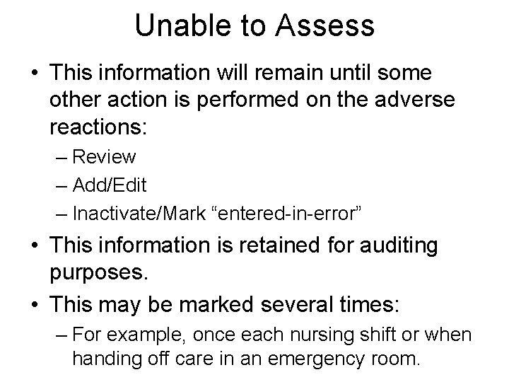 Unable to Assess • This information will remain until some other action is performed Unable to Assess • This information will remain until some other action is performed