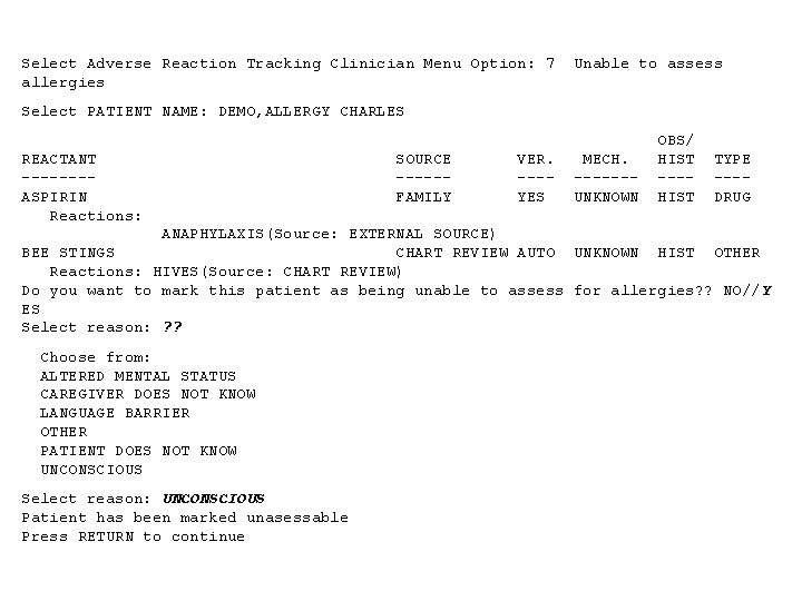 Select Adverse Reaction Tracking Clinician Menu Option: 7 allergies Unable to assess Select PATIENT Select Adverse Reaction Tracking Clinician Menu Option: 7 allergies Unable to assess Select PATIENT