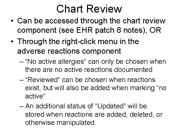 Chart Review • Can be accessed through the chart review component (see EHR patch Chart Review • Can be accessed through the chart review component (see EHR patch