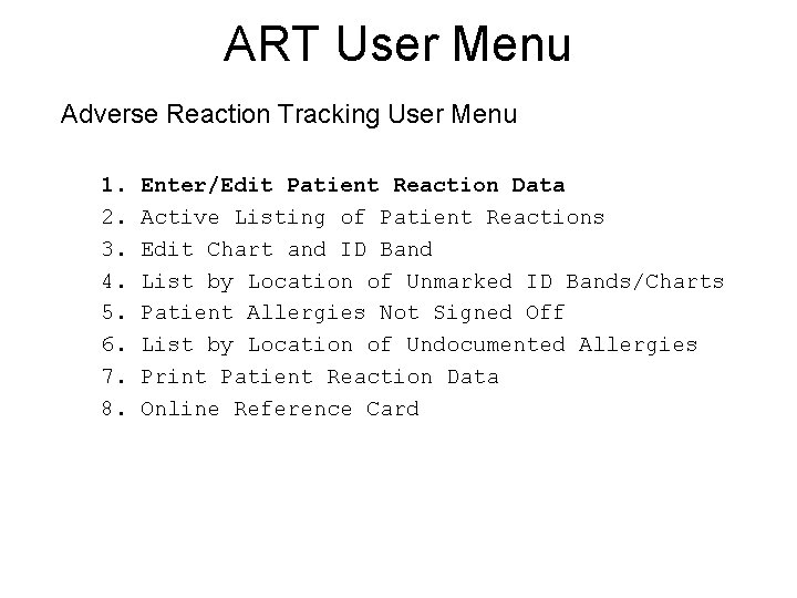 ART User Menu Adverse Reaction Tracking User Menu 1. 2. 3. 4. 5. 6. ART User Menu Adverse Reaction Tracking User Menu 1. 2. 3. 4. 5. 6.
