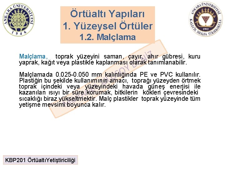 Örtüaltı Yapıları 1. Yüzeysel Örtüler 1. 2. Malçlama Z Malçlama, toprak yüzeyini saman, çayır, Örtüaltı Yapıları 1. Yüzeysel Örtüler 1. 2. Malçlama Z Malçlama, toprak yüzeyini saman, çayır,