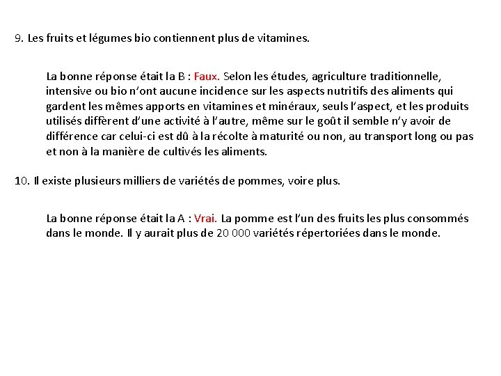9. Les fruits et légumes bio contiennent plus de vitamines. La bonne réponse était