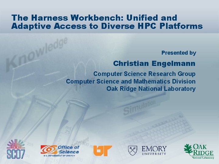 The Harness Workbench: Unified and Adaptive Access to Diverse HPC Platforms Presented by Christian