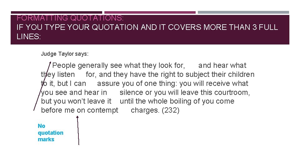 FORMATTING QUOTATIONS: IF YOU TYPE YOUR QUOTATION AND IT COVERS MORE THAN 3 FULL