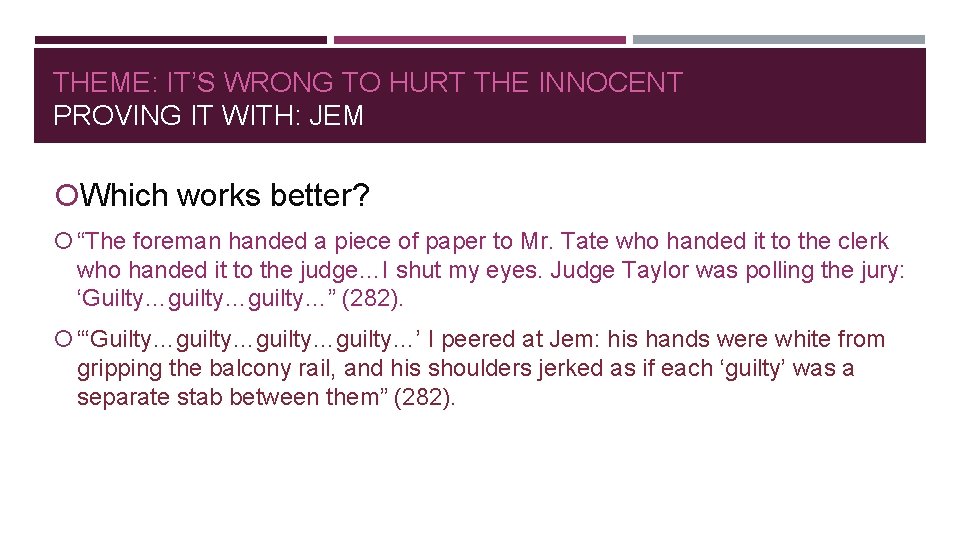 THEME: IT’S WRONG TO HURT THE INNOCENT PROVING IT WITH: JEM Which works better?