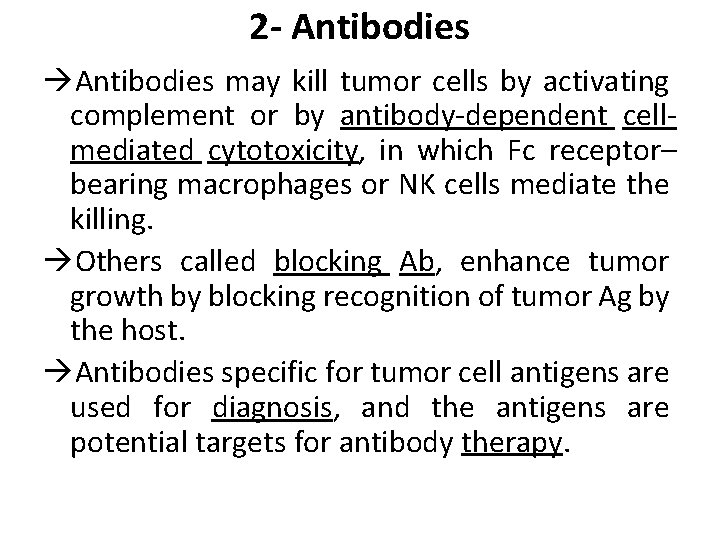2 - Antibodies may kill tumor cells by activating complement or by antibody-dependent cellmediated