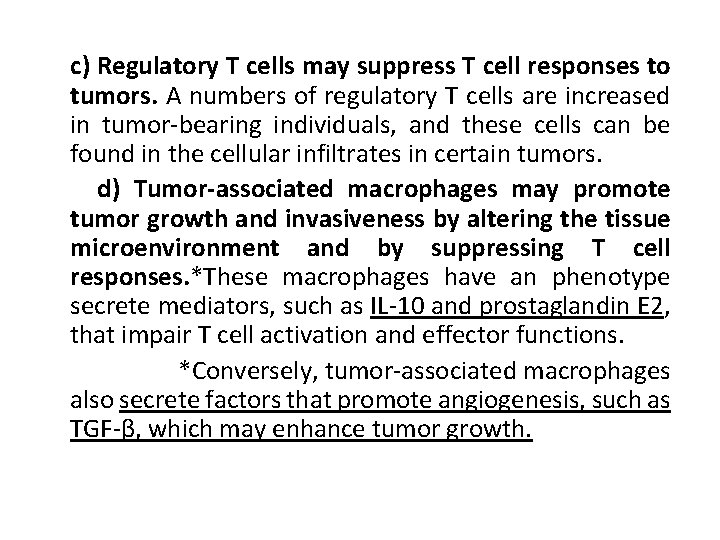 c) Regulatory T cells may suppress T cell responses to tumors. A numbers of