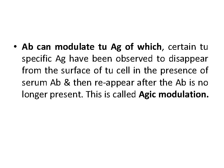  • Ab can modulate tu Ag of which, certain tu specific Ag have