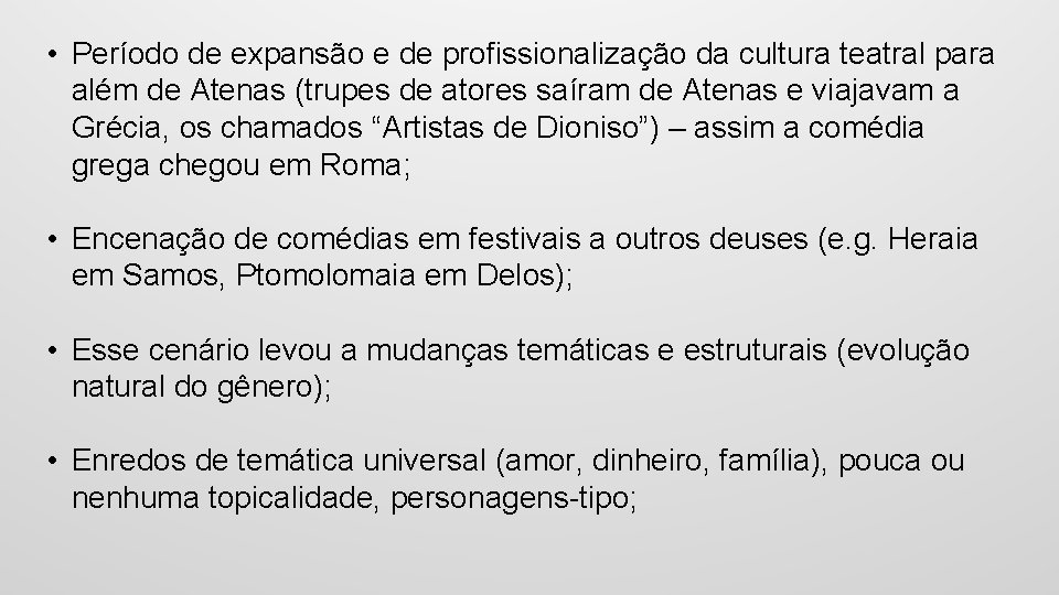  • Período de expansão e de profissionalização da cultura teatral para além de