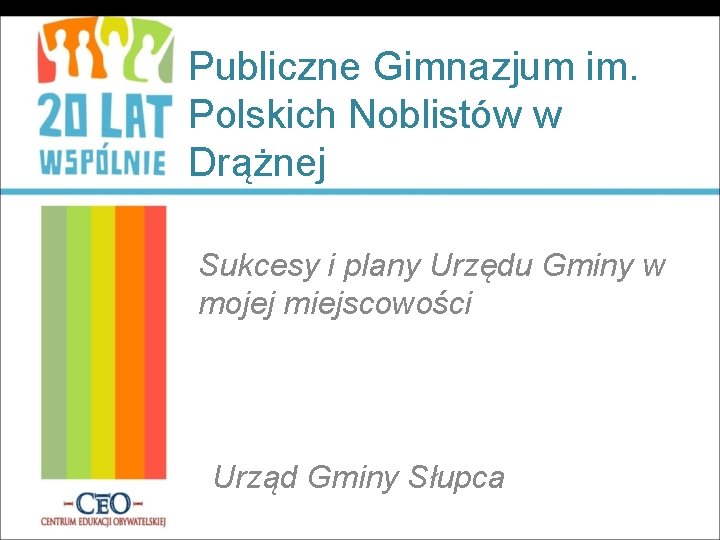 Publiczne Gimnazjum im. Polskich Noblistów w Drążnej Sukcesy i plany Urzędu Gminy w mojej