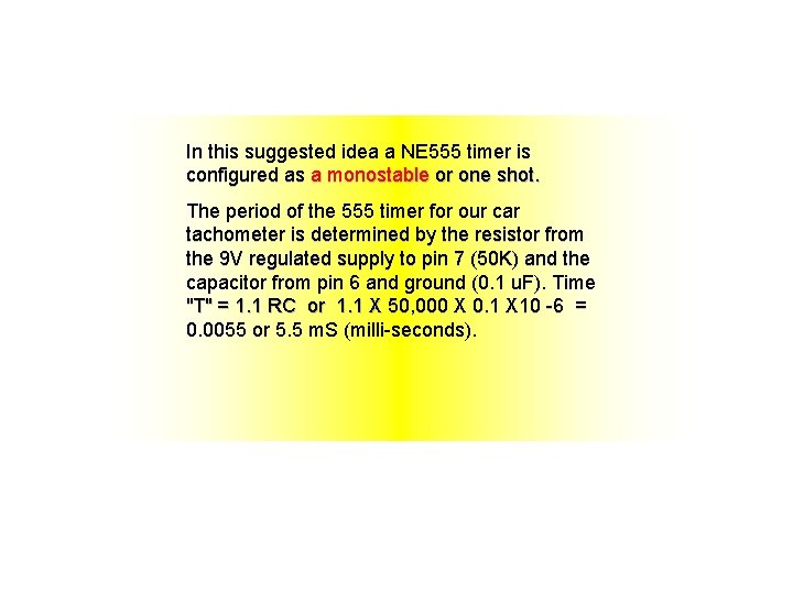 In this suggested idea a NE 555 timer is configured as a monostable or