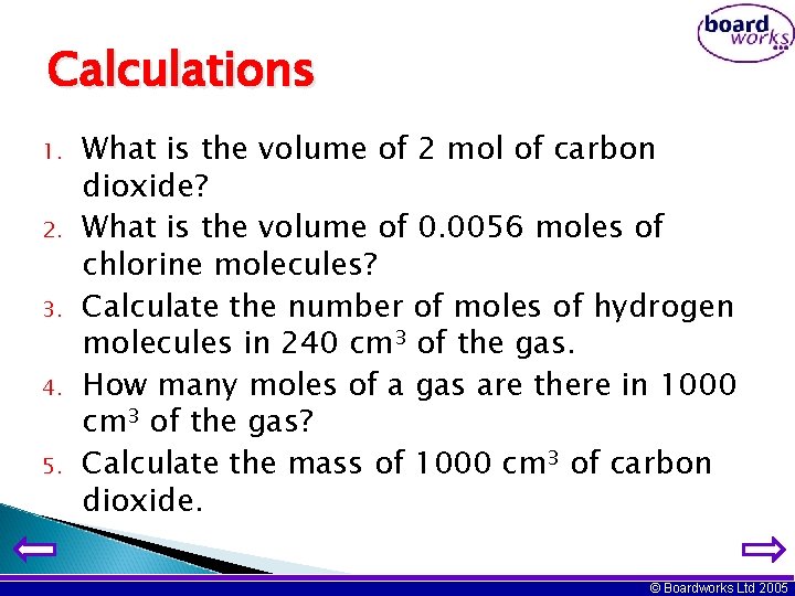 Calculations 1. 2. 3. 4. 5. What is the volume of 2 mol of