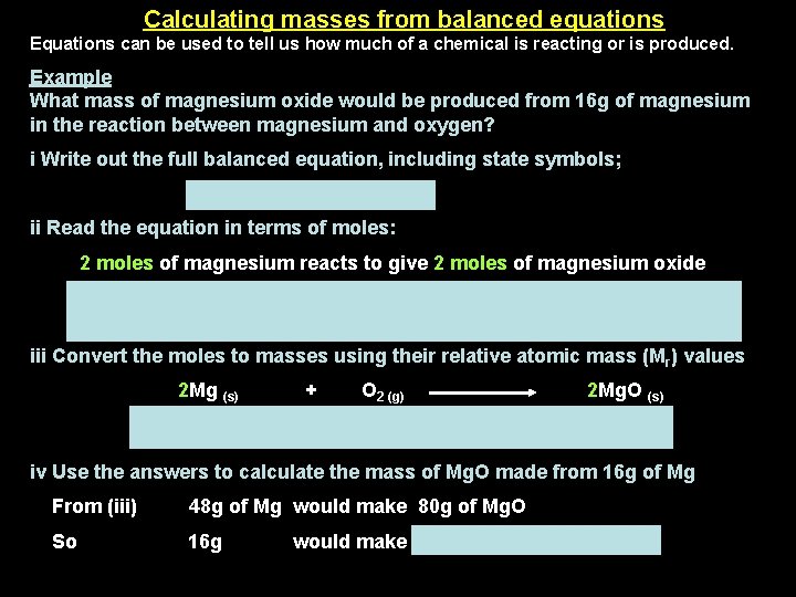 Calculating masses from balanced equations Equations can be used to tell us how much