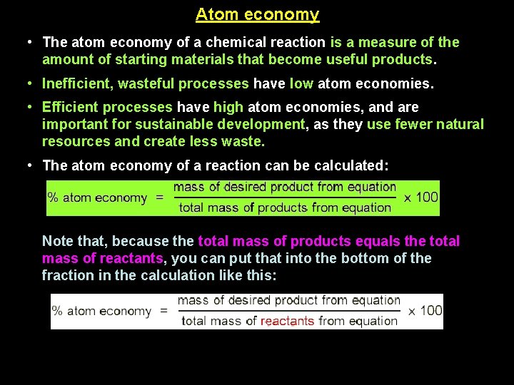 Atom economy • The atom economy of a chemical reaction is a measure of
