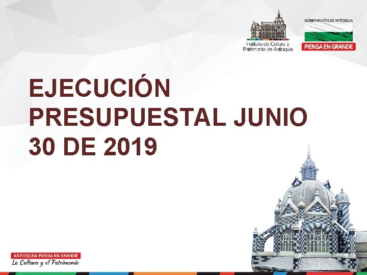EJECUCIÓN PRESUPUESTAL JUNIO 30 DE 2019 