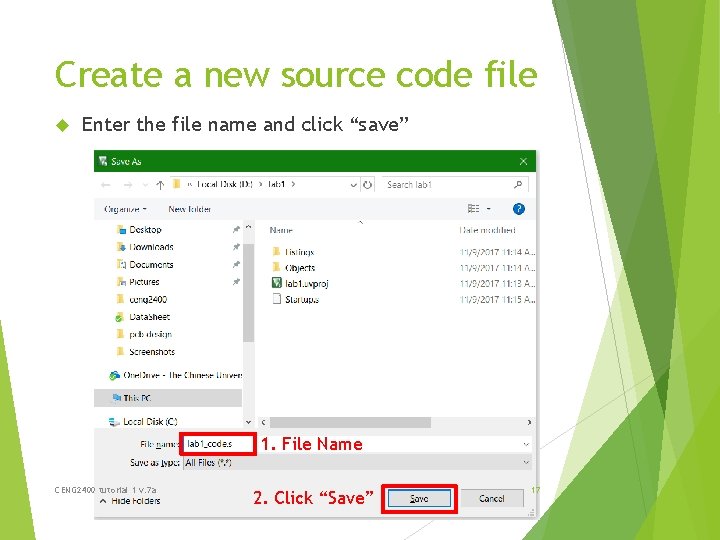 Create a new source code file Enter the file name and click “save” 1.