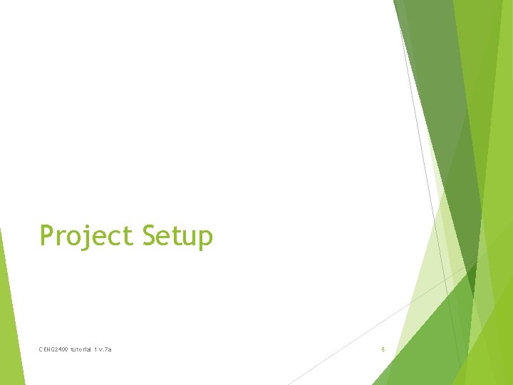 Project Setup CENG 2400 tutorial 1 v. 7 a 6 