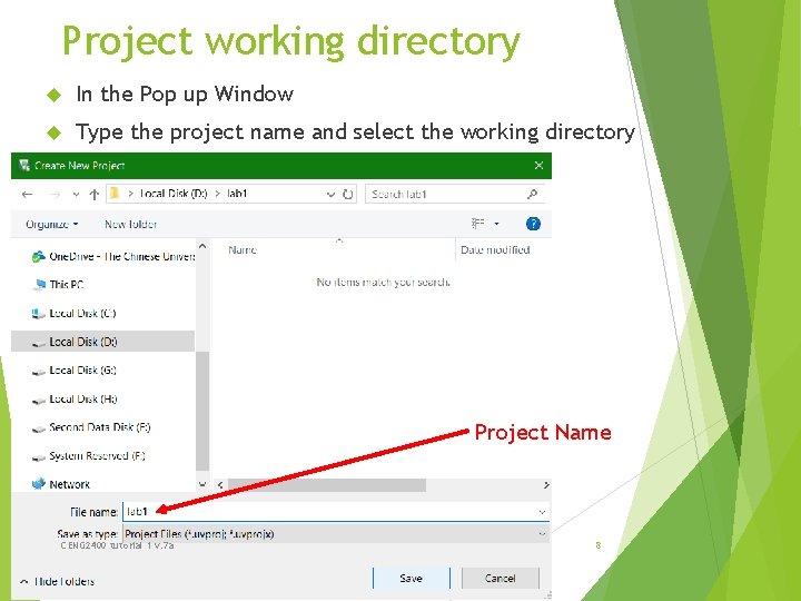 Project working directory In the Pop up Window Type the project name and select