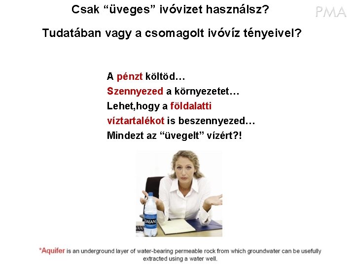 Csak “üveges” ivóvizet használsz? Tudatában vagy a csomagolt ivóvíz tényeivel? A pénzt költöd… Szennyezed