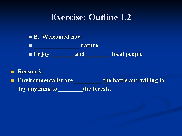 Exercise: Outline 1. 2 n B. Welcomed now n ________ nature n Enjoy ____and Exercise: Outline 1. 2 n B. Welcomed now n ________ nature n Enjoy ____and