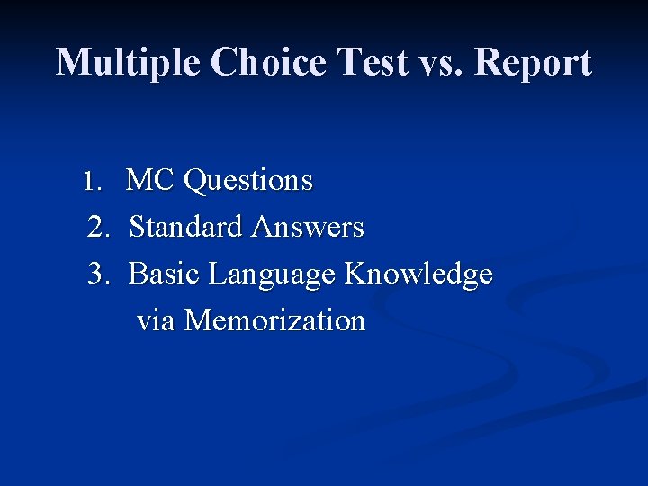 Multiple Choice Test vs. Report 1. MC Questions 2. 3. Standard Answers Basic Language Multiple Choice Test vs. Report 1. MC Questions 2. 3. Standard Answers Basic Language