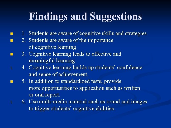 Findings and Suggestions n n n 1. 1. Students are aware of cognitive skills Findings and Suggestions n n n 1. 1. Students are aware of cognitive skills