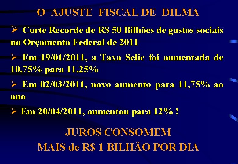 O AJUSTE FISCAL DE DILMA Ø Corte Recorde de R$ 50 Bilhões de gastos