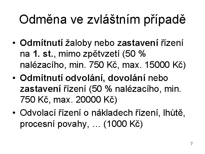 Odměna ve zvláštním případě • Odmítnutí žaloby nebo zastavení řízení na 1. st. ,