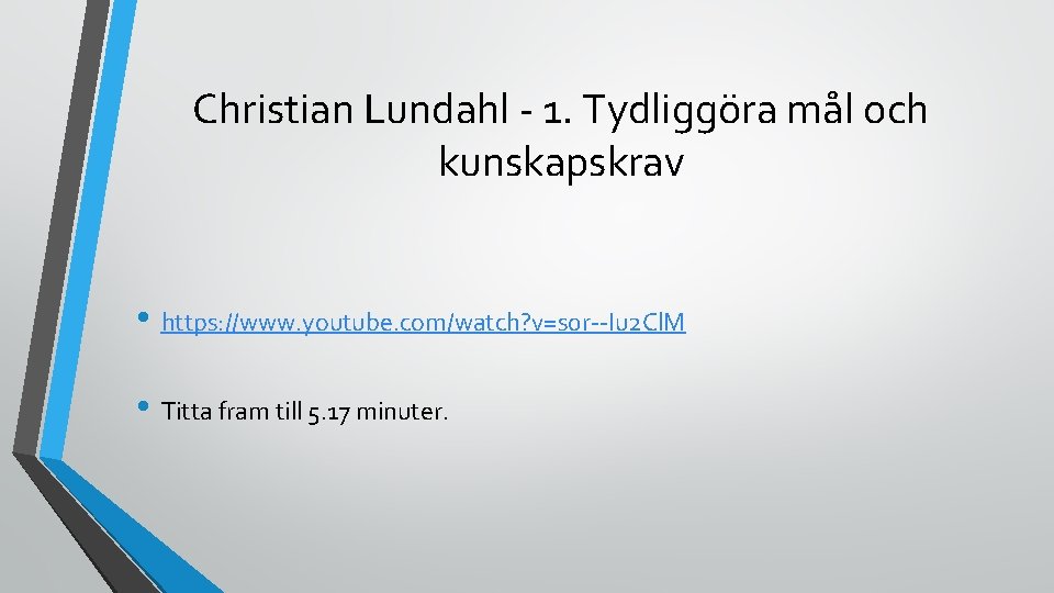 Christian Lundahl - 1. Tydliggöra mål och kunskapskrav • https: //www. youtube. com/watch? v=s