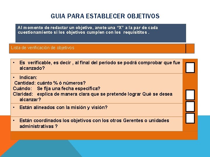 GUIA PARA ESTABLECER OBJETIVOS Al momento de redactar un objetivo, anote una “X” a