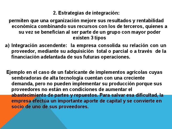 2. Estrategias de integración: permiten que una organización mejore sus resultados y rentabilidad económica