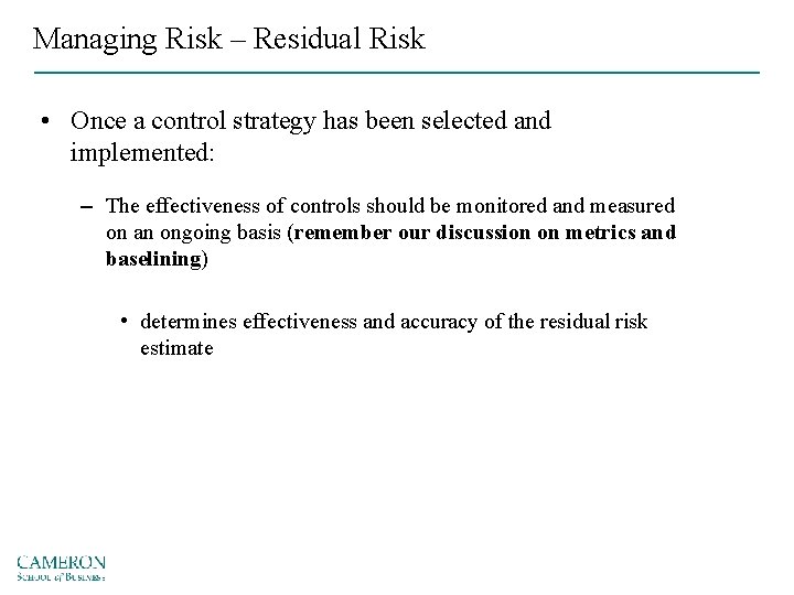 Managing Risk – Residual Risk • Once a control strategy has been selected and
