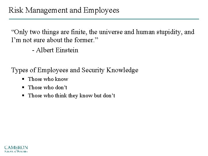 Risk Management and Employees “Only two things are finite, the universe and human stupidity,