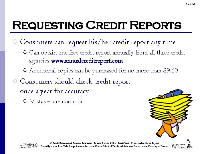 1. 4. 2. G 1 Requesting Credit Reports ◊ Consumers can request his/her credit