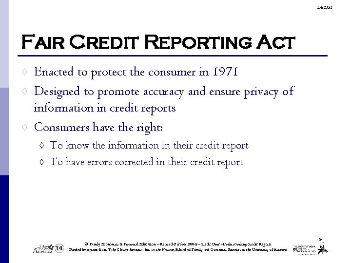 1. 4. 2. G 1 Fair Credit Reporting Act ◊ ◊ ◊ Enacted to